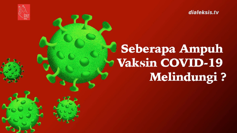 Seberapa Ampuh Vaksin COVID-19 akan Melindungi?
