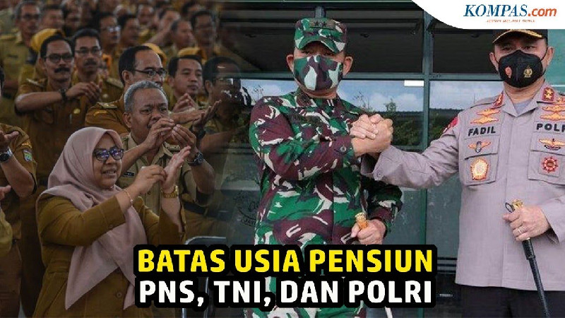 Taukah Batas Usia Pensiun PNS, TNI, dan Polri, Jika Belum Simak Ulasannya