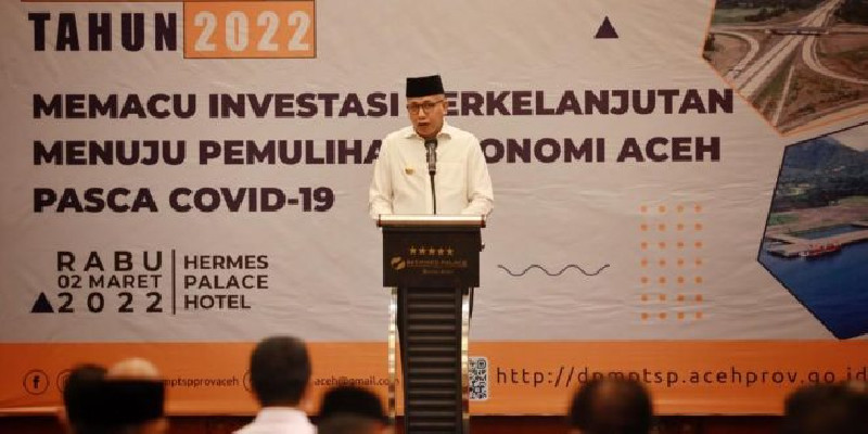 Realisasi Investasi Aceh 2021 Rp 10,8 Triliun, Gubernur Nova: Realtif Sangat Baik