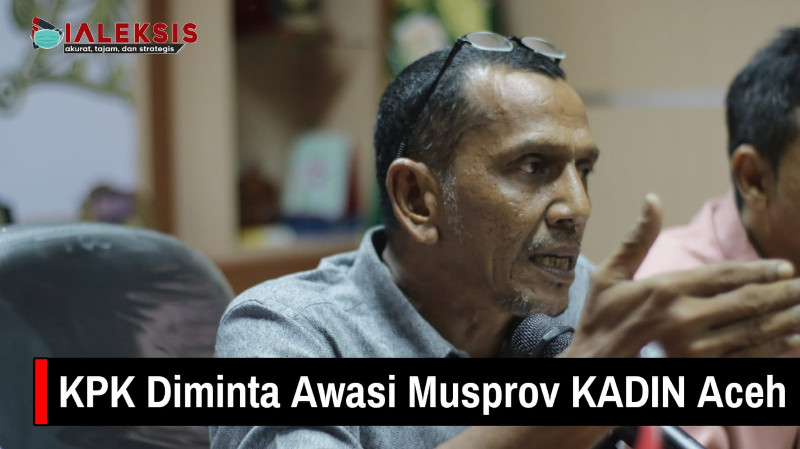 KPK Diminta Awasi Musprov KADIN Aceh