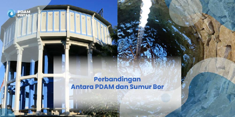 Memilih Sumber Air: PDAM atau Sumur Bor, Mana yang Lebih Tepat?