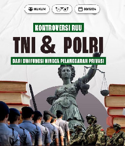 Kritik Revisi RUU TNI, Polri, dan Kejaksaan: Pengawasan Publik Diabaikan, Kewenangan Dilebarkan