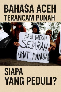 Bahasa Aceh Terancam Punah, Siapa yang Peduli?