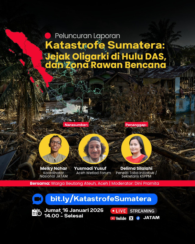 Katastrofe Sumatera: Banjir, Longsor, dan Jejak Oligarki di Hulu Kehancuran