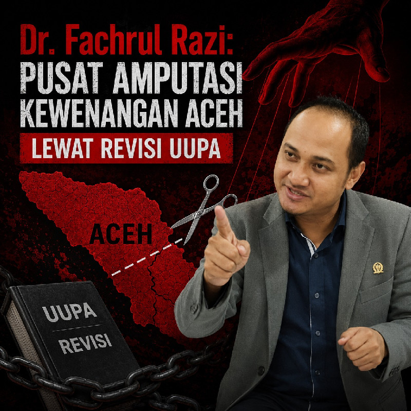 Dr Fachrul Razi: Pusat Amputasi Kewenangan Aceh lewat Revisi UUPA