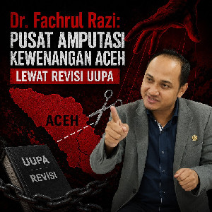 Dr Fachrul Razi: Pusat Amputasi Kewenangan Aceh lewat Revisi UUPA