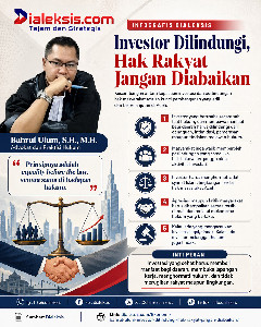 Investor Dilindungi, Hak Rakyat Jangan Diabaikan