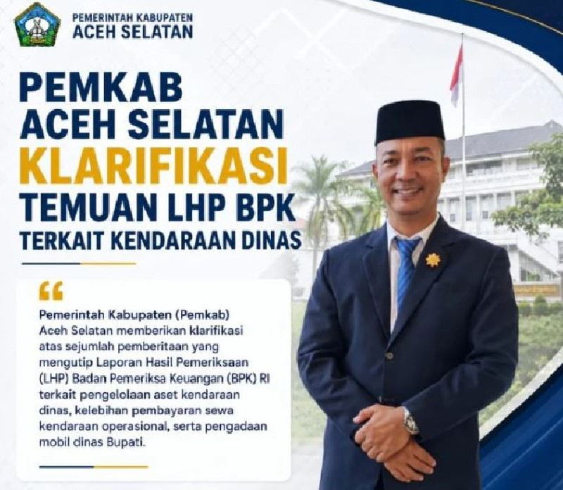 Pemkab Aceh Selatan Klarifikasi Temuan LHP BPK Terkait Kendaraan Dinas